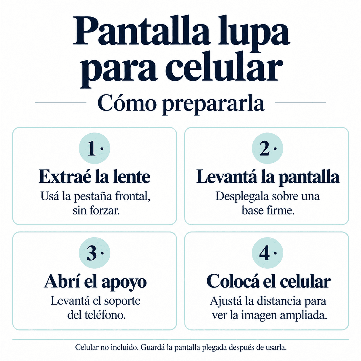 Pantalla lupa plegable: extraer lente, desplegar pantalla y apoyo y colocar el celular |PANTLUPN| |VAR-0064| |VAR-0063|